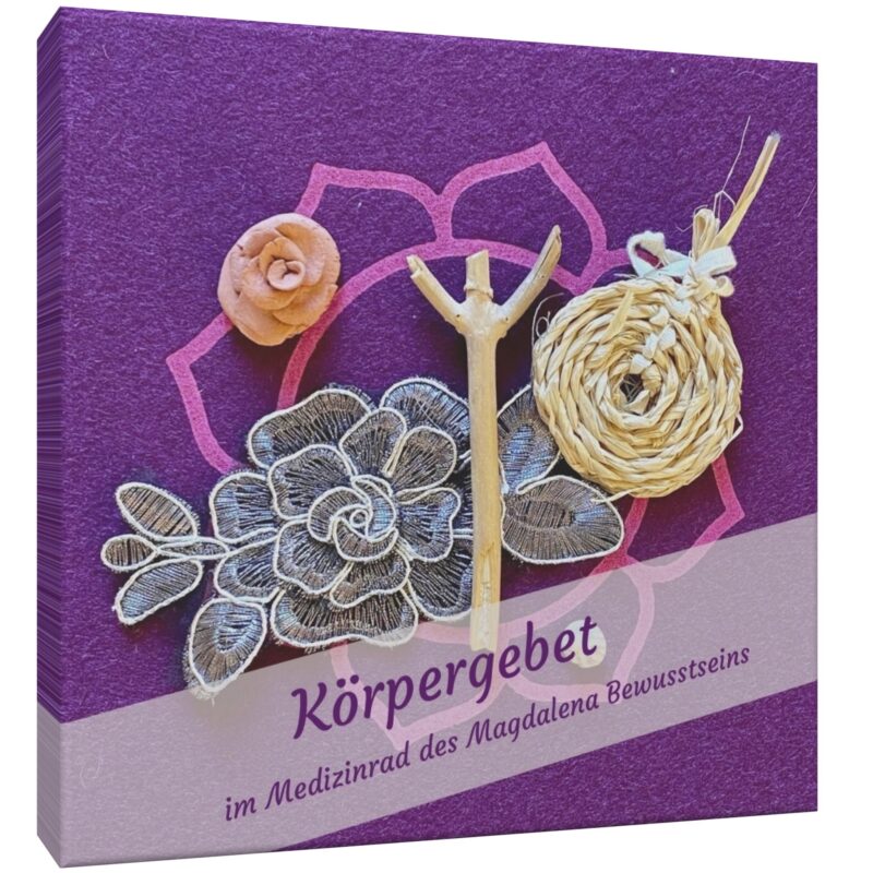 Körpergebet im Medizinrad des Magdalena Bewusstseins