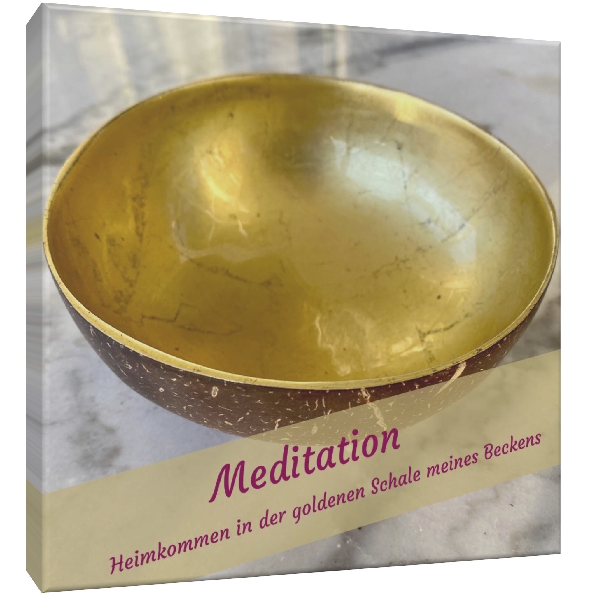 Meditation: Heimkommen in der goldenen Schale meines Beckens
